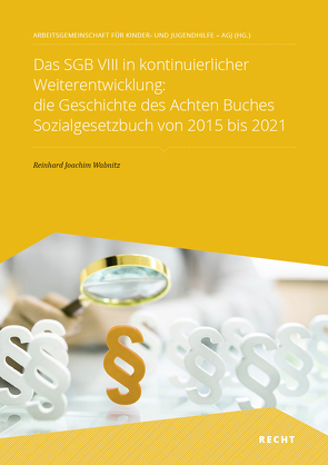 Das SGB VIII in kontinuierlicher Weiterentwicklung: die Geschichte des Achten Buches Sozialgesetzbuch von 2015 bis 2021 von Wabnitz,  Reinhard Joachim