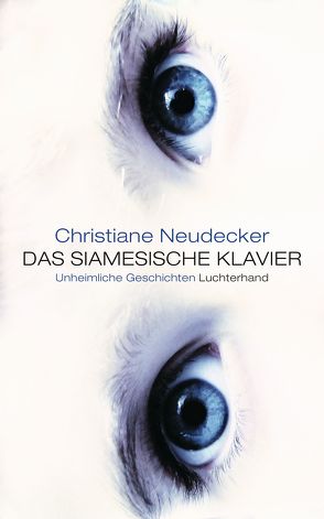 Das siamesische Klavier von Neudecker,  Christiane