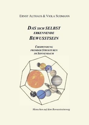 Das sich Selbst erkennende Bewusstsein von Althaus,  Ernst, Sudmann,  Viola