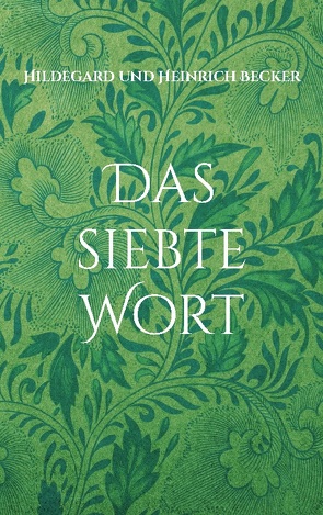 Das siebte Wort von Becker,  Heinrich, Becker,  Hildegard