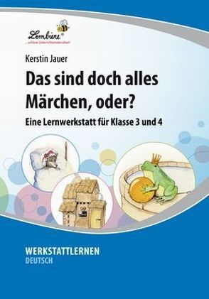 Das sind doch alles Märchen, oder?: Lernwerkstatt für den Deutschunterricht in Klasse 3-4, Werkstattmappe von Jauer,  Kerstin