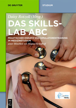 Das Skillslab ABC von Appelt,  Peter, Beyreiß,  Katharina, Frank,  Marie-Christin, Göpel,  Eric, Haag,  Elisa-Maria, Heinrich,  Julia, Krieghoff,  Magnus, Küstermann,  Franziska, Lieder,  Jens, Löser,  Julia, Lutze,  Juliane, Melcher,  Peter, Rotzoll,  Daisy, Schuster,  Christiane, Walter,  Saskia, Wolf,  Robert