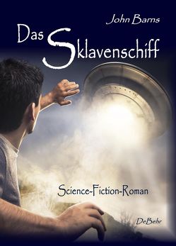 Das Sklavenschiff – Science-Fiction-Roman von Barns,  John