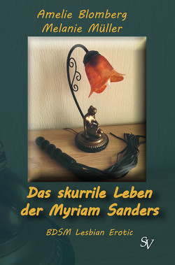 Das skurrile Leben der Myriam Sanders von Blomberg,  Amelie, Müller,  Melanie, Schweitzer,  Karin