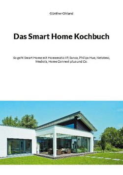 Das Smart Home Kochbuch von Ohland,  Günther