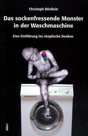 Das sockenfressende Monster in der Waschmaschine von Bördlein,  Christoph