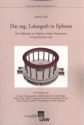 Das sog. Lukasgrab in Ephesos von Pülz,  Andreas