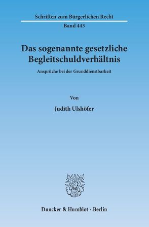 Das sogenannte gesetzliche Begleitschuldverhältnis. von Ulshöfer,  Judith