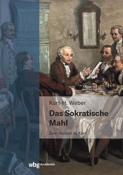Das sokratische Mahl von Weber,  Kurt-Heinz
