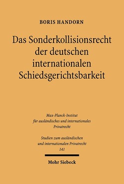 Das Sonderkollisionsrecht der deutschen internationalen Schiedsgerichtsbarkeit von Handorn,  Boris