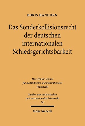 Das Sonderkollisionsrecht der deutschen internationalen Schiedsgerichtsbarkeit von Handorn,  Boris