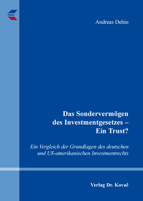 Das Sondervermögen des Investmentgesetzes – Ein Trust? von Dehio,  Andreas