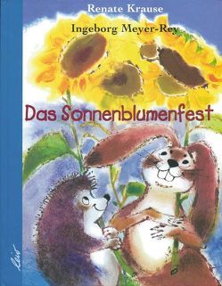 Das Sonnenblumenfest von Krause,  Renate, Meyer-Rey,  Ingeborg