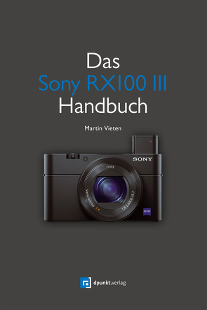 Das Sony RX100 III Handbuch von Vieten,  Martin
