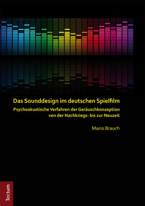 Das Sounddesign im deutschen Spielfilm von Brauch,  Mario