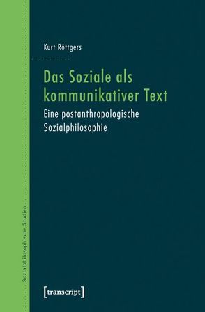 Das Soziale als kommunikativer Text von Röttgers,  Kurt