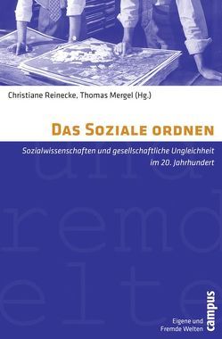 Das Soziale ordnen von Barlösius,  Eva, Brumberg,  Johanna A., Gräser,  Marcus, Keller,  Felix, Krämer,  Nicole, Leendertz,  Ariane, Mergel,  Thomas, Reinecke,  Christiane, Sala,  Roberto, Tamme,  Reet, Torp,  Cornelius