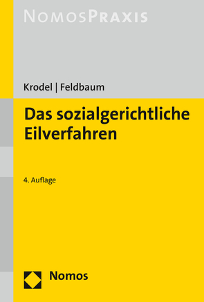 Das sozialgerichtliche Eilverfahren von Feldbaum,  Eva, Krodel,  Thomas