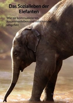 Das Sozialleben der Elefanten von Schmidt,  Tim
