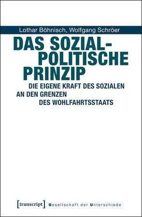 Das Sozialpolitische Prinzip von Böhnisch,  Lothar, Schröer,  Wolfgang