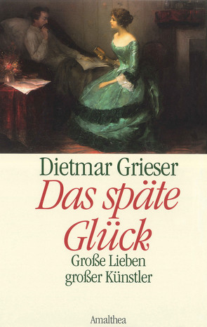 Das späte Glück von Grieser,  Dietmar