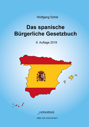Das spanische Bürgerliche Gesetzbuch von Sohst,  Wolfgang