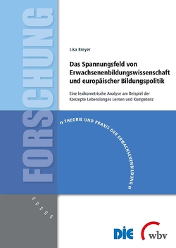 Das Spannungsfeld von Erwachsenenbildungs wissenschaft und europäischer Bildungspolitik von Breyer,  Lisa