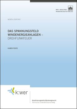 Das Spannungsfeld Windenergieanlagen – Drehfunkfeuer von Josipovic,  Neven