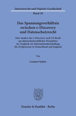 Das Spannungsverhältnis zwischen e-Discovery und Datenschutzrecht. von Sydow,  Lennart