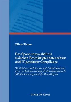 Das Spannungsverhältnis zwischen Beschäftigtendatenschutz und IT-gestützter Compliance von Thoma,  Oliver