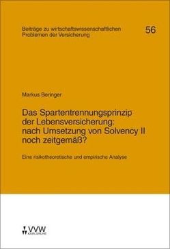 Das Spartentrennungsprinzip der Lebensversicherung: nach Umsetzung von Solvency II noch zeitgemäß? von Beringer,  Markus, Helten,  Elmar