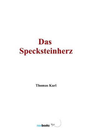 Das Specksteinherz von Karl,  Thomas