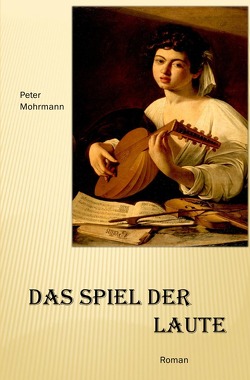 Das Spiel der Laute von Mohrmann,  Peter