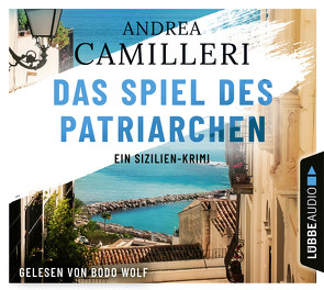 Das Spiel des Patriarchen von Camilleri,  Andrea, Wolf,  Bodo