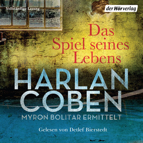 Das Spiel seines Lebens – Myron Bolitar ermittelt von Bierstedt,  Detlef, Coben,  Harlan, Kwisinski,  Gunnar