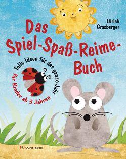 Das Spiel-Spaß-Reime-Buch von Grasberger,  Ulrich