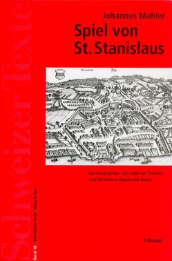 Das Spiel von Sankt Stanislaus von Mahler,  Johannes, Oppikofer-Dedie,  Christiane, Thomke,  Hellmut