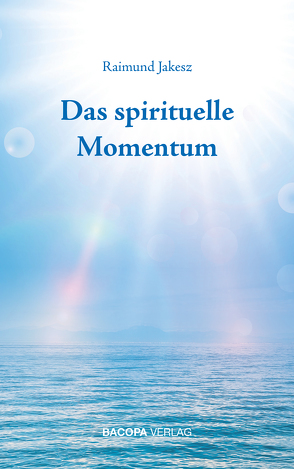 Das spirituelle Momentum von Jakesz,  Raimund