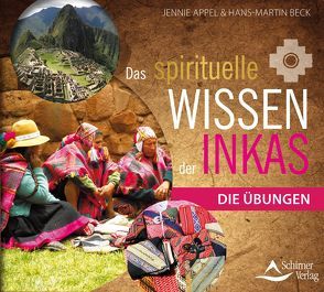 Das spirituelle Wissen der Inkas von Appel,  Jennie/Beck,  Hans- Martin