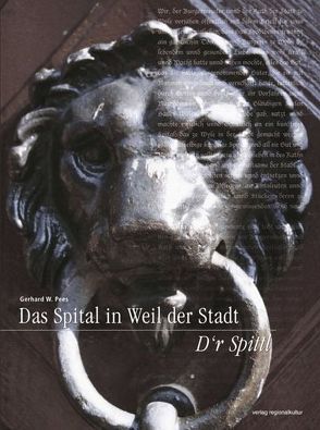 Das Spital in Weil der Stadt von Pees,  Gerhard W.