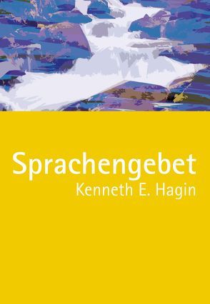 Das Sprachengebet von Angelina,  Mirjana, Hagin,  Kenneth E, Küstner,  Uwe