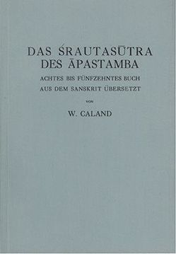 Das Srautasutra des Apastamba / Das Srautasutra des Apastamba von Caland,  Wilhelm