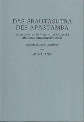 Das Srautasutra des Apastamba / Das Srautasutra des Apastamba von Caland,  Wilhelm