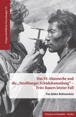 Das SS-Ahnenerbe und die „Straßburger Schädelsammlung“ – Fritz Bauers letzter Fall. von Reitzenstein,  Julien