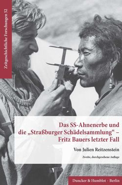 Das SS-Ahnenerbe und die „Straßburger Schädelsammlung“ – Fritz Bauers letzter Fall. von Reitzenstein,  Julien