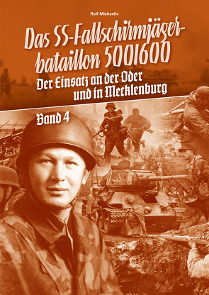 Das SS-Fallschirmjägerbataillon 500/600 – Band 4 von Michaelis,  Rolf