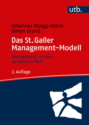 Das St. Galler Management-Modell von Grand,  Simon, Rüegg-Stürm,  Johannes