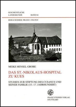 Das St.-Nikolaus-Hospital zu Kues von Hensel-Grobe,  Meike