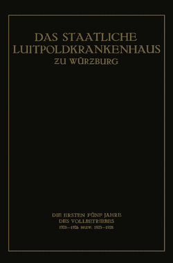 Das Staatliche Luitpoldkrankenhaus ƶu Würzburg von König,  Fritz