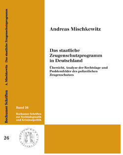 Das staatliche Zeugenschutzprogramm in Deutschland von Mischkewitz,  Andreas